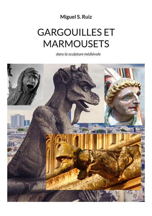 Könyv Gargouilles et marmousets Miguel S. Ruiz