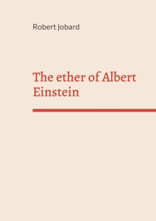 Carte The ether of Albert Einstein Robert Jobard