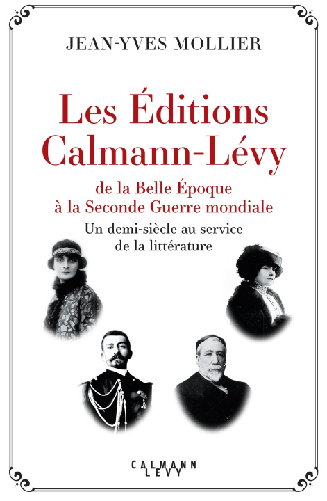 Knjiga Michel & Calmann Lévy de la Belle Époque à la Seconde Guerre mondiale Jean-Yves Mollier