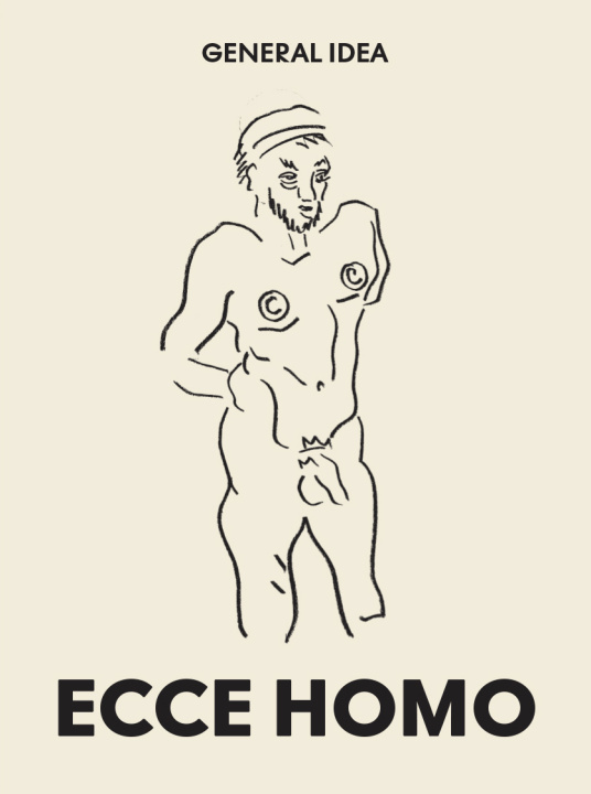Boek General Idea: Ecce Homo Claire Gilman
