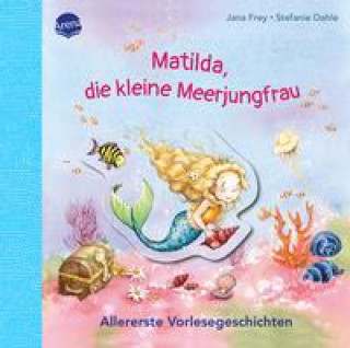 Kniha Matilda, die kleine Meerjungfrau. Allererste Vorlesegeschichten Stefanie Dahle