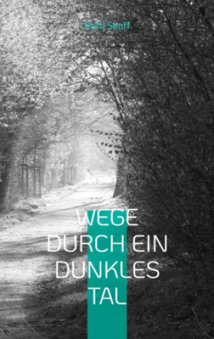 Knjiga Wege durch ein dunkles Tal Ruth Senff