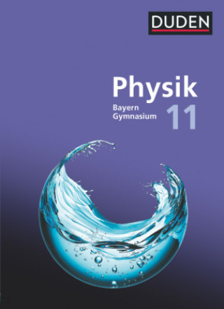 Kniha Duden Physik Sekundarstufe II. 11. Schuljahr - Bayern - Schulbuch Andrea Renner