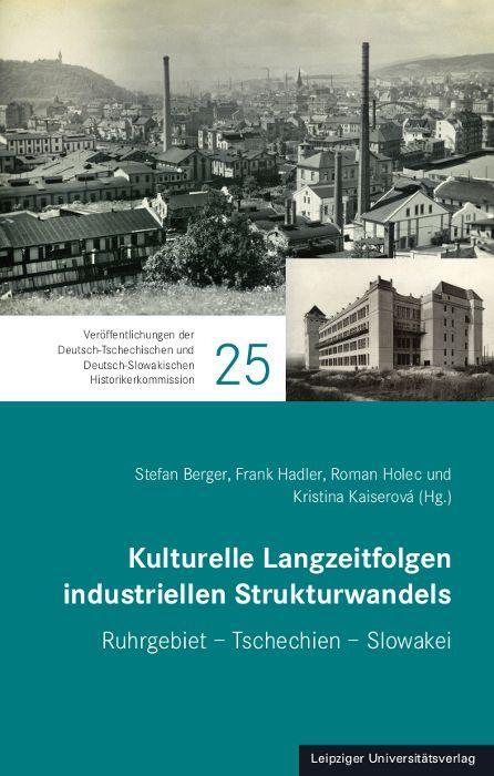 Kniha Kulturelle Langzeitfolgen industriellen Strukturwandels Frank Hadler