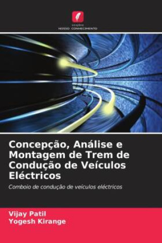 Buch Concepç?o, Análise e Montagem de Trem de Conduç?o de Veículos Eléctricos Yogesh Kirange