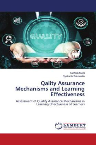 Knjiga Qality Assurance Mechanisms and Learning Effectiveness Oyekunle Boluwatife