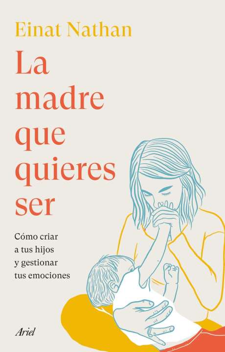 Knjiga La madre que quieres ser EINAT NATHAN