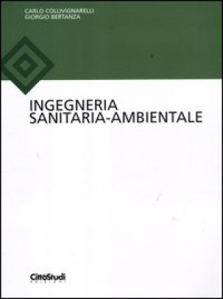 Kniha Ingegneria sanitaria-ambientale Carlo Collivignarelli