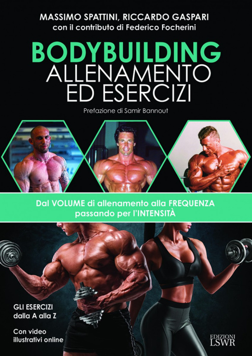 Книга Bodybuilding. Allenamento ed esercizi. Dal volume di allenamento alla frequenza passando per l'intensità Massimo Spattini