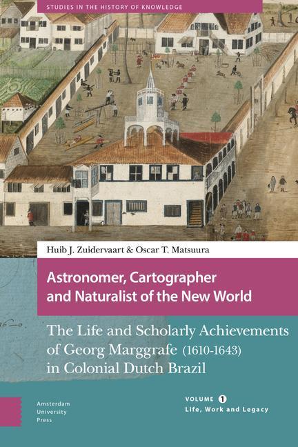 Carte Astronomer, Cartographer and Naturalist of the New World Huib Zuidervaart