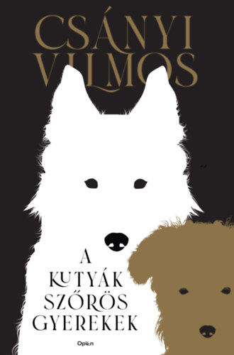 Книга A kutyák szőrös gyerekek Csányi Vilmos