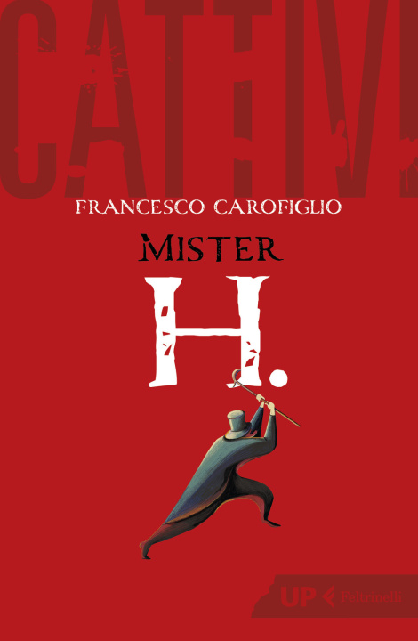 Kniha Cattivi. Mister H. Francesco Carofiglio