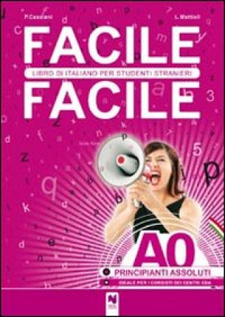 Knjiga Facile facile. Libro di italiano per studenti stranieri. A0 livello principianti Laura Mattioli