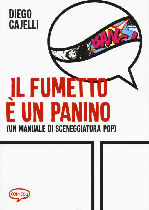 Könyv fumetto e un panino (Un manuale di sceneggiatura pop) Diego Cajelli