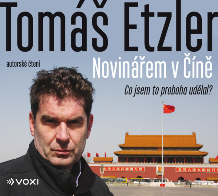 Audio Novinářem v Číně Tomáš Etzler