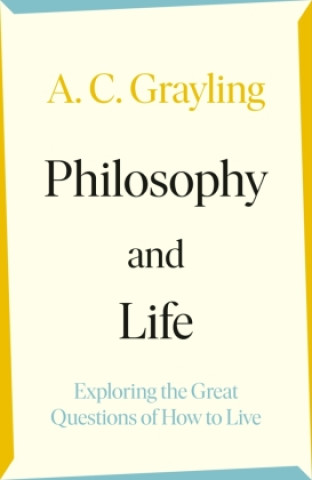 Kniha Philosophy and Life A. C. Grayling