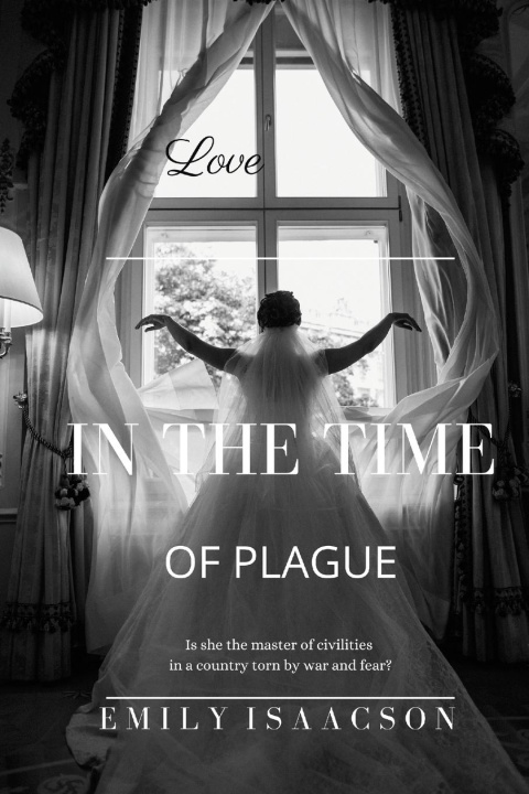 Carte Love in the Time of Plague Emily Isaacson