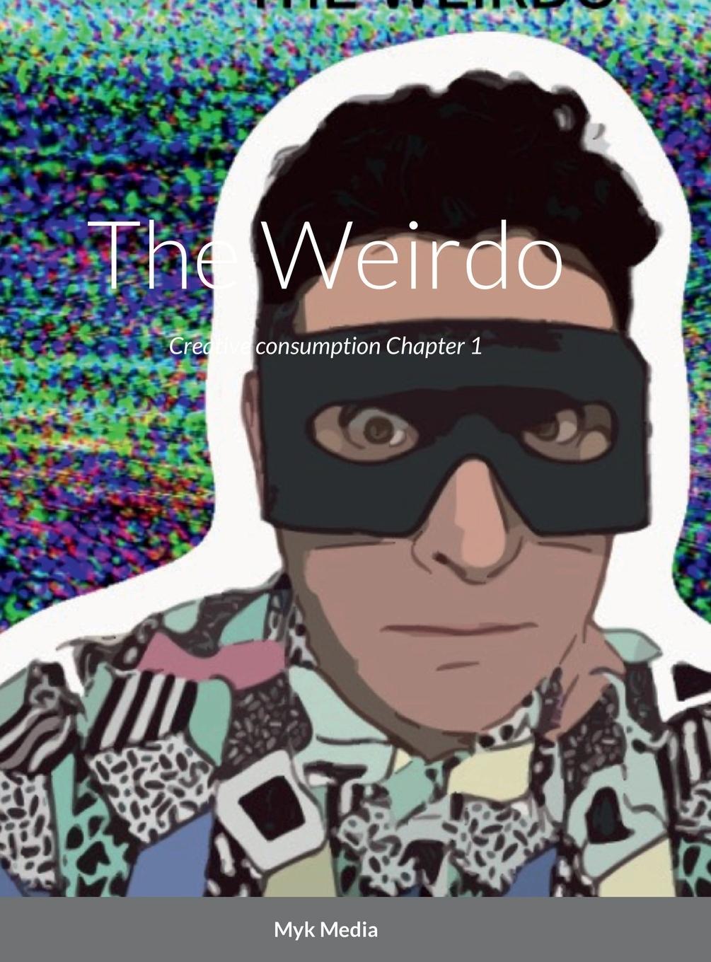 Knjiga The Weirdo Myk Media