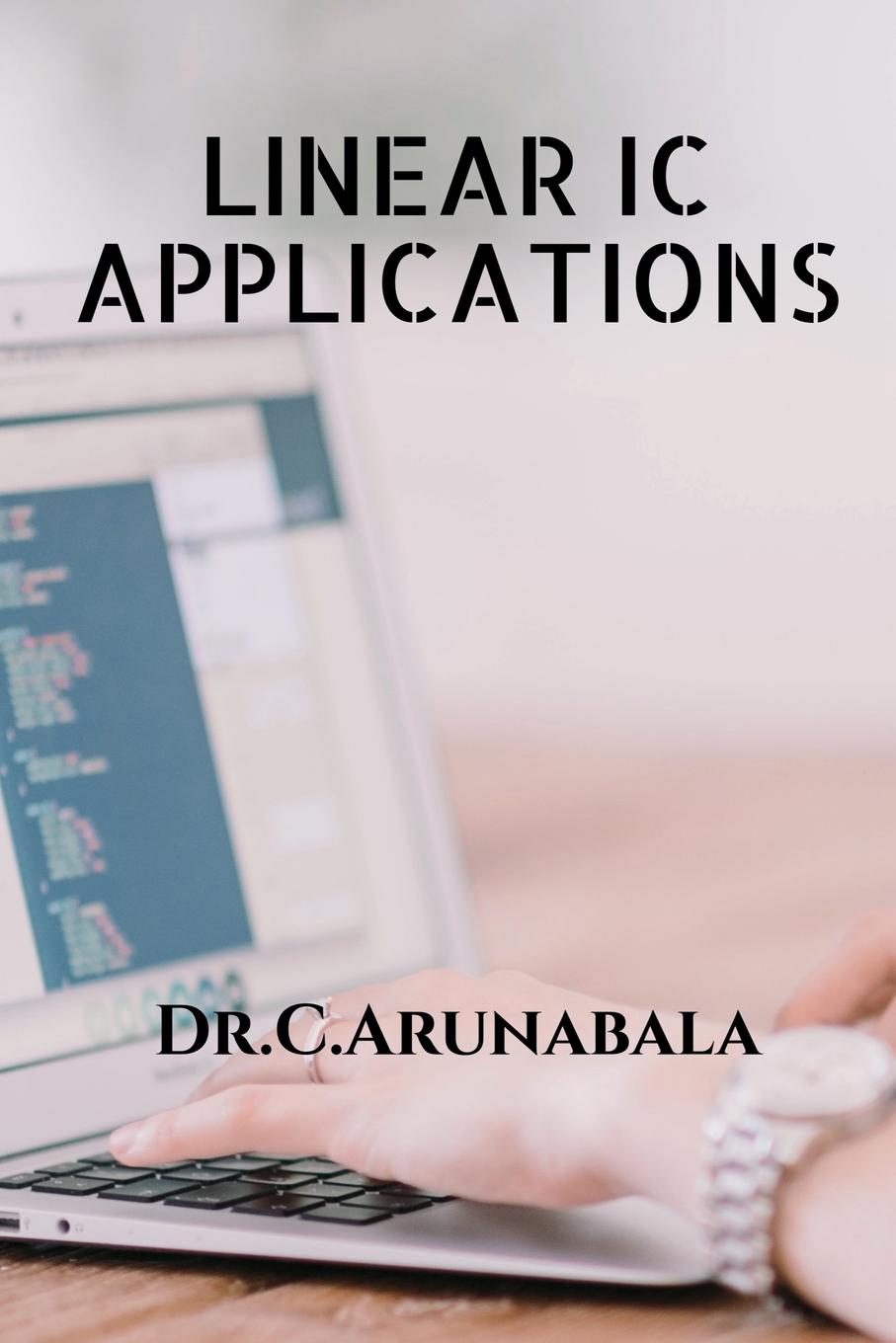 Knjiga LINEAR IC APPLICATIONS Dr.C.Arunabala