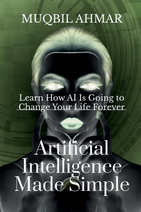 Knjiga Artificial Intelligence Made Simple Muqbil Ahmar