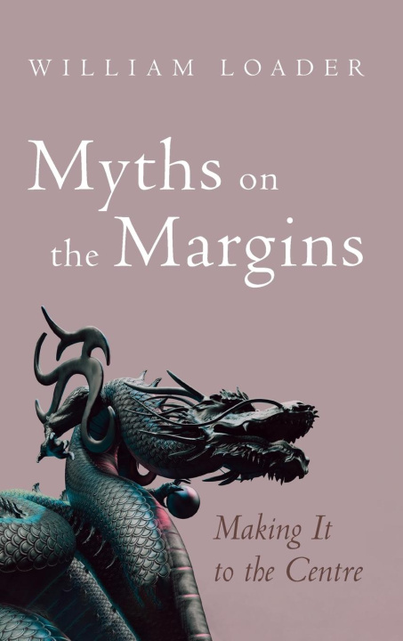 Kniha Myths on the Margins William Loader