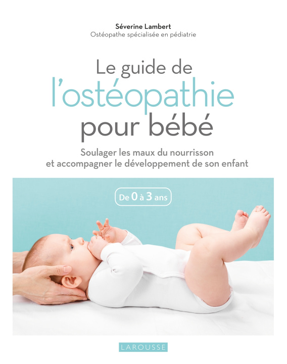 Könyv Le guide de l'ostéopathie pour bébé Séverine Lambert