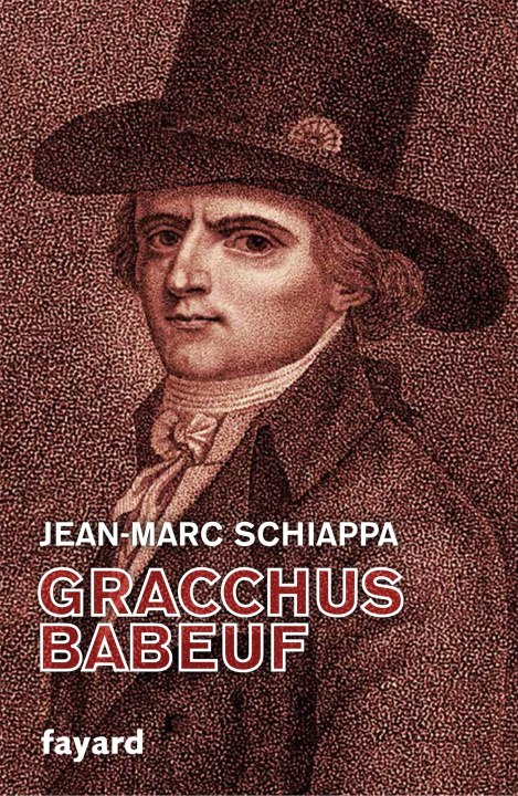 Könyv Gracchus Babeuf Jean-Marc Schiappa