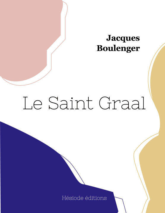 Knjiga Le Saint Graal Boulenger