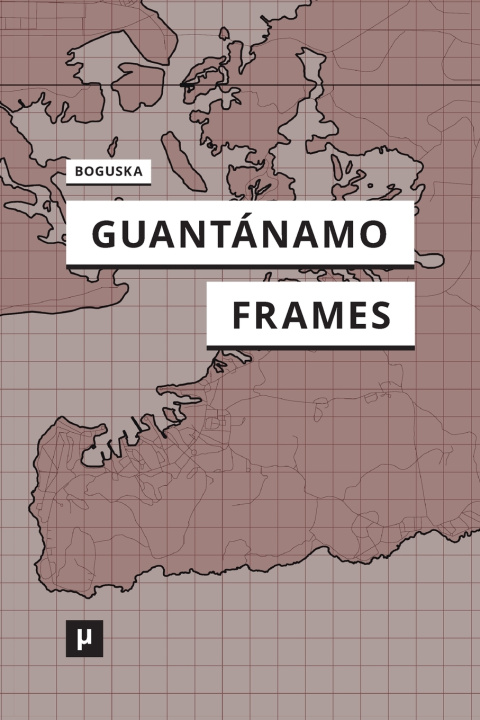 Book Guantánamo Frames Rebecca Boguska