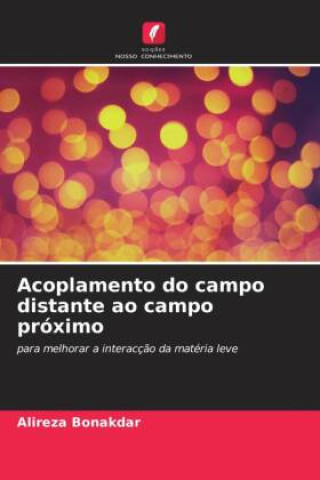 Knjiga Acoplamento do campo distante ao campo próximo Alireza Bonakdar