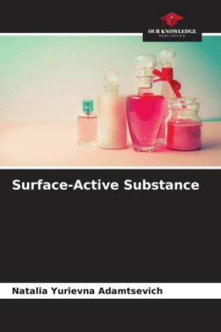 Knjiga Surface-Active Substance Natalia Yurievna Adamtsevich