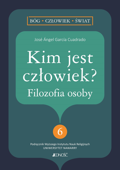 Knjiga Kim jest człowiek? Filozofia osoby José Ángel García-Cuadrado