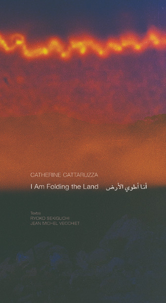 Livre I AM FOLDING THE LAND Cattaruzza