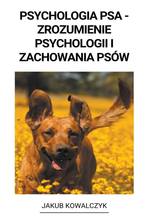 Könyv Psychologia Psa - Zrozumienie Psychologii i Zachowania Psów 