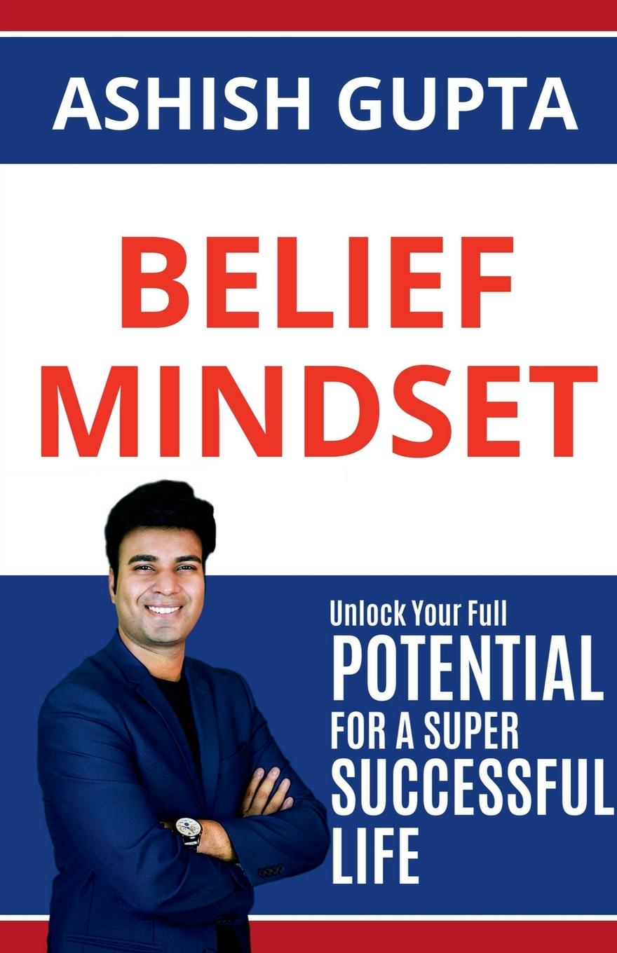 Knjiga Belief Mindset Ashish Gupta