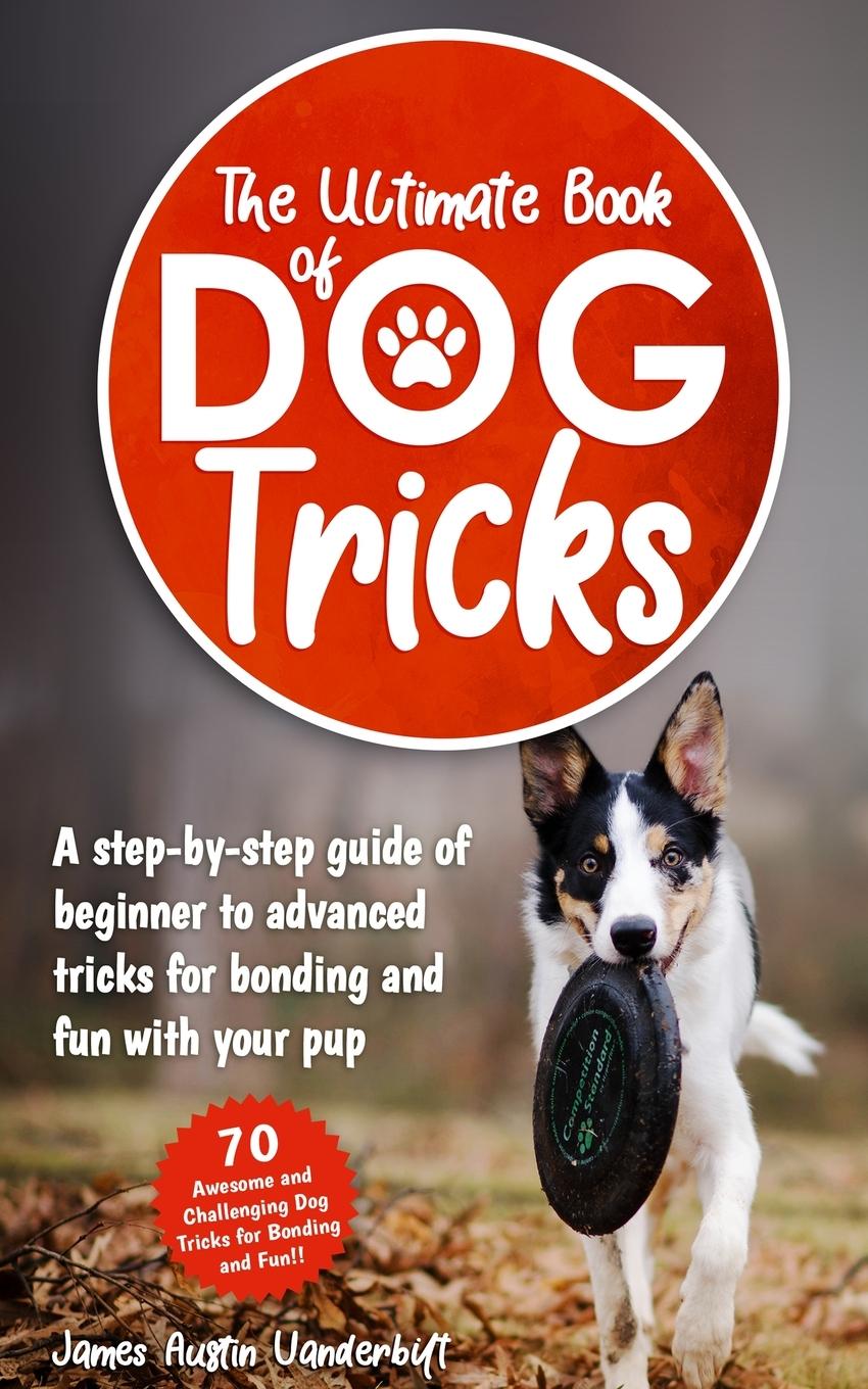 Könyv The Ultimate Book of Dog Tricks 