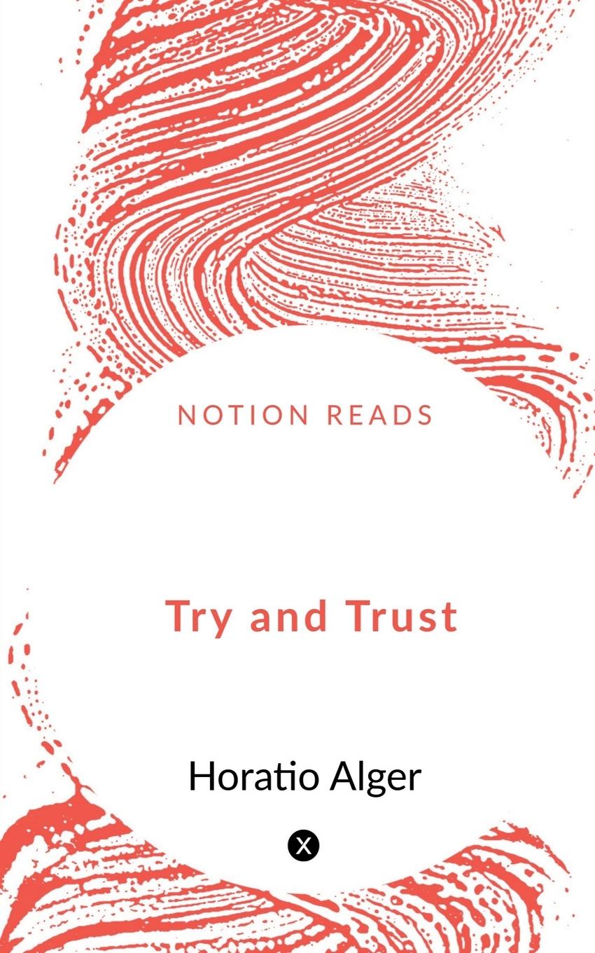 Knjiga Try and Trust Horatio Alger