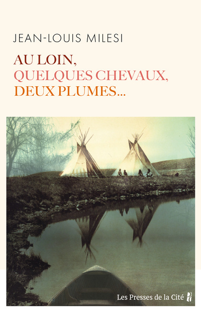 Book Au loin, quelques chevaux, deux plumes... Jean-Louis Milesi