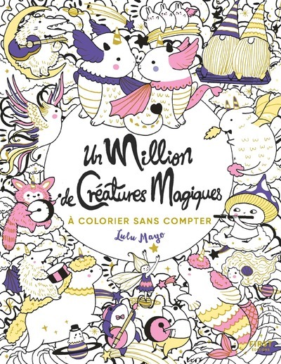 Книга Un million de créatures magiques à colorier Lulu Mayo