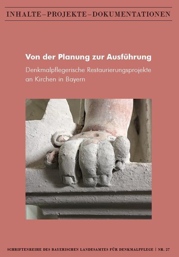 Kniha Von der Planung zur Ausführung - Denkmalpflegerische Restaurierungsprojekte an Kirchen in Bayern 