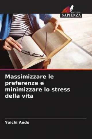 Knjiga Massimizzare le preferenze e minimizzare lo stress della vita Yoichi Ando