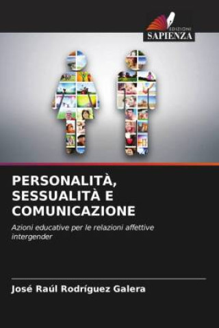 Knjiga PERSONALIT?, SESSUALIT? E COMUNICAZIONE José Raúl Rodríguez Galera