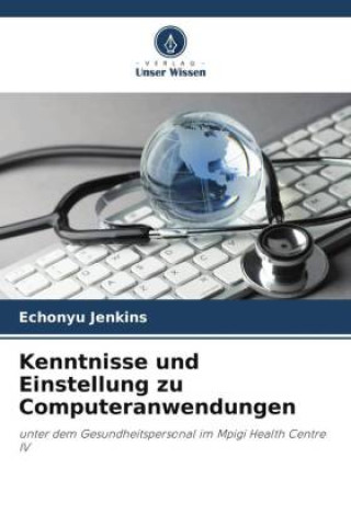 Kniha Kenntnisse und Einstellung zu Computeranwendungen 