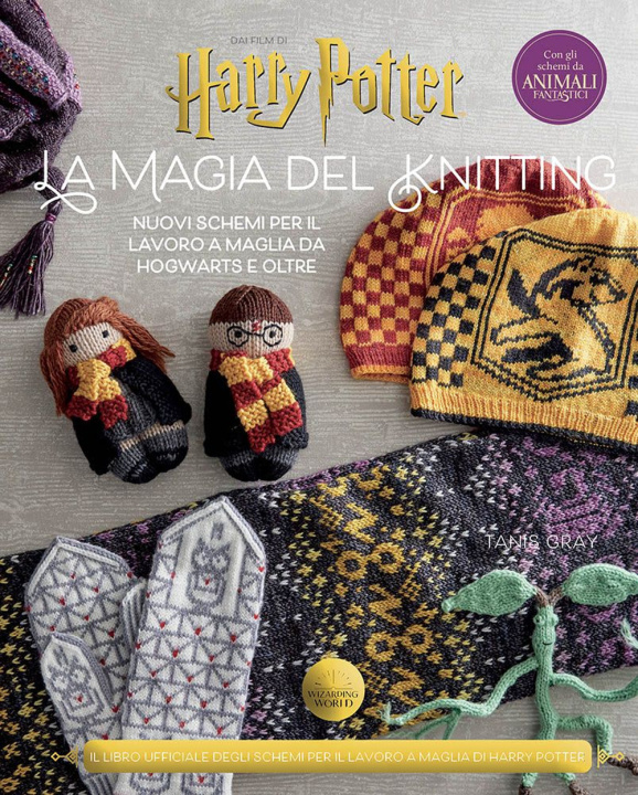Kniha magia del knitting. Nuovi schemi per il lavoro a maglia da Hogwarts e oltre Tanis Gray
