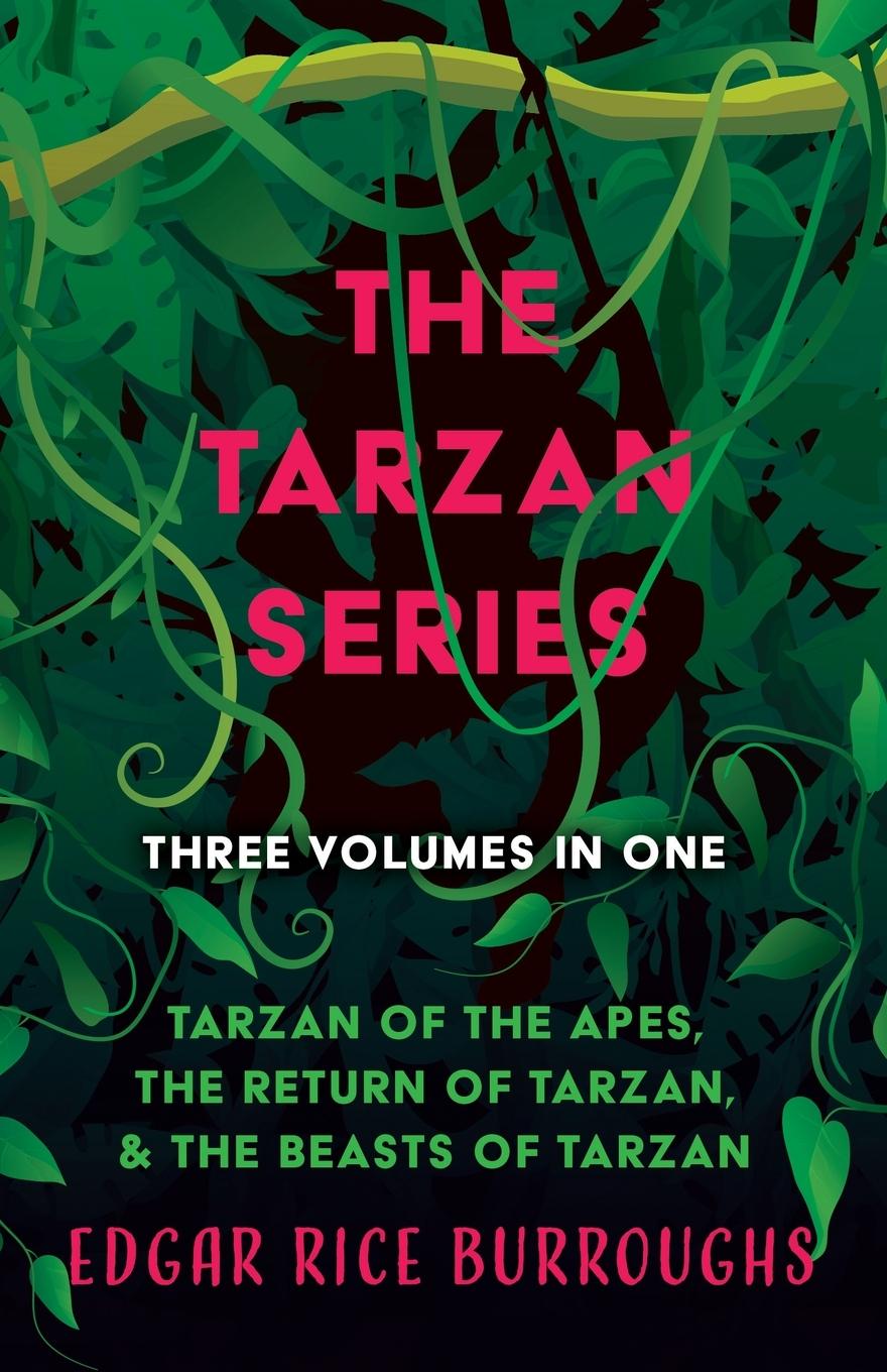 Book The Tarzan Series - Three Volumes in One;Tarzan of the Apes, The Return of Tarzan, & The Beasts of Tarzan Edgar Rice Burroughs
