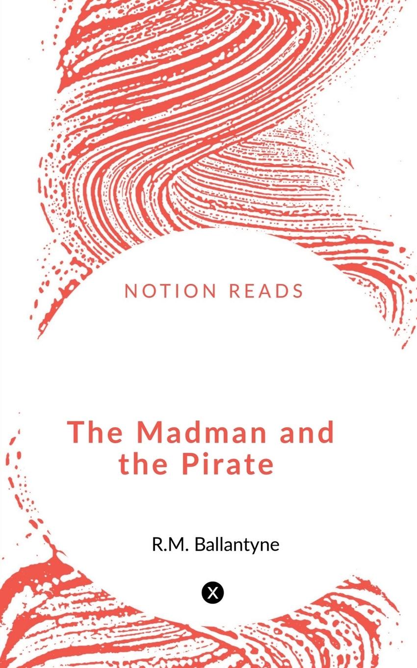 Buch The Madman and the Pirate R.M. Ballantyne