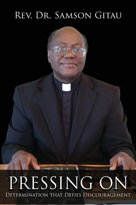 Book Pressing On Rev. Samson Gitau