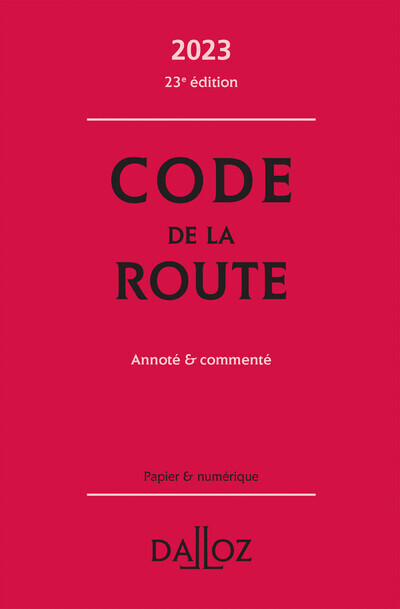 Carte Code de la route 2023, annoté et commenté. 23e éd. Laurent Desessard
