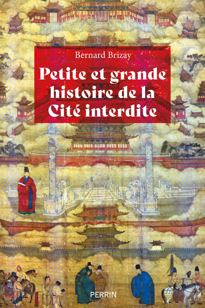 Kniha Petite et grande histoire de la Cité interdite Bernard Brizay