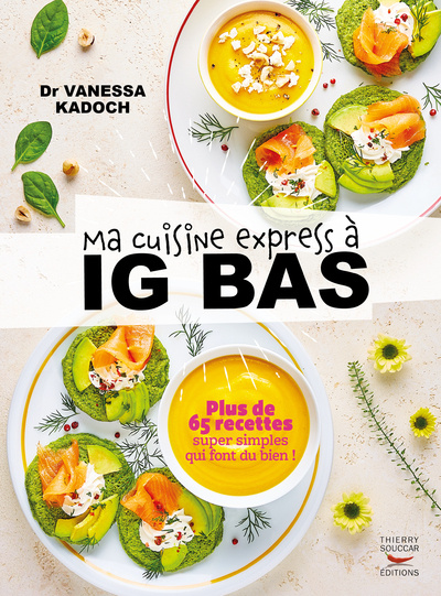 Carte Ma cuisine express à IG bas - Plus de 65 recettes super simples qui font du bien ! Vanessa Kadoch